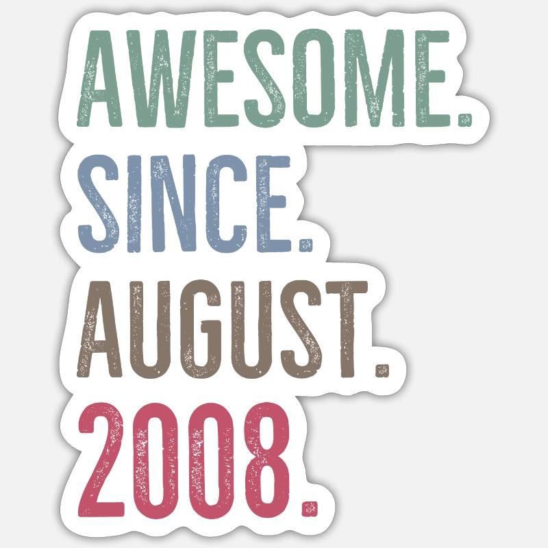 Awesome Since August 2008 - Sticker size S (10 x 10 cm) - white matte