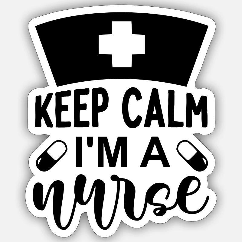 Keep calm im a nurse - Sticker taille S (10 x 10 cm) - blanc mat