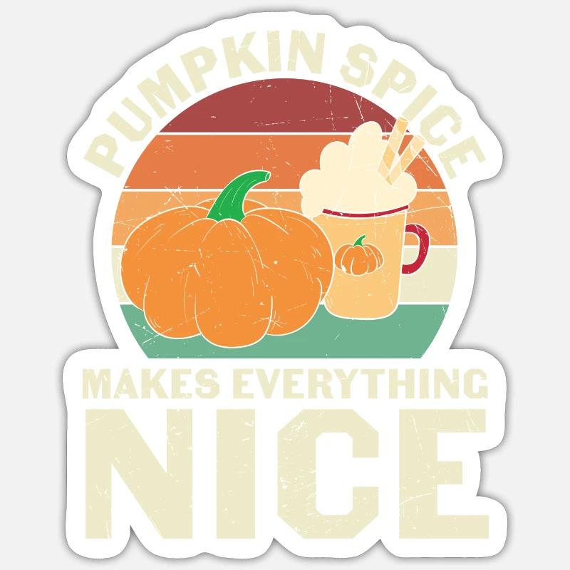 Pumpkin Spice Makes Everything Nice Sticker size S (10 x 10 cm)
