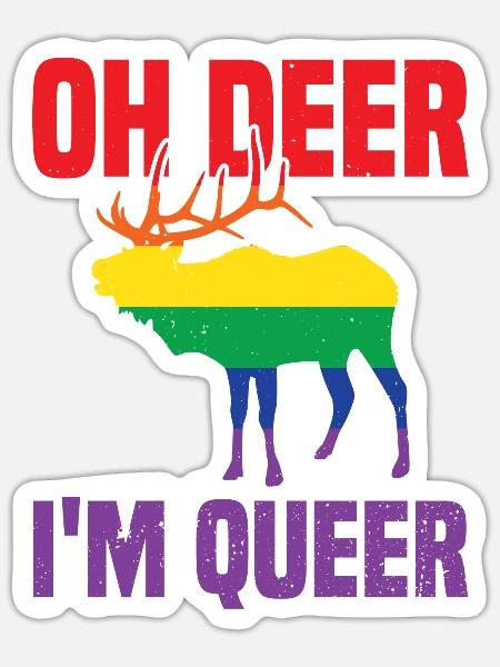 Lustige LGBTQ+ Oh Deer Ich bin Queer Pride LGBT Pride - Sticker Größe S (10 x 10 cm) - Mattweiß