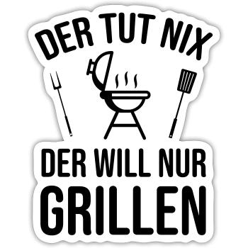 Grillen Sprüche Witzig Humor - Sticker Größe S (10 x 10 cm) - Mattweiß - Vorne