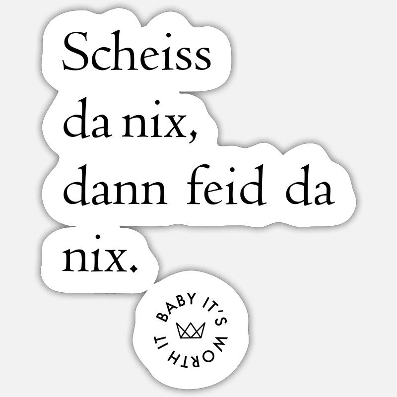 scheissda nix dann feid da nix Sticker Größe S (10 x 10 cm)