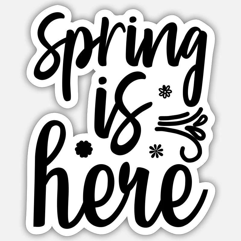 13 SPRING IS HERE Sticker Größe S (10 x 10 cm)
