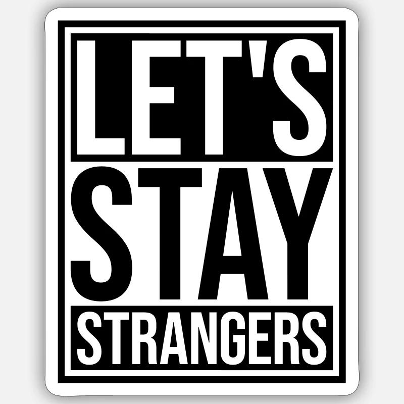 Citation Restons Strangers - Sticker taille S (10 x 10 cm) - blanc mat