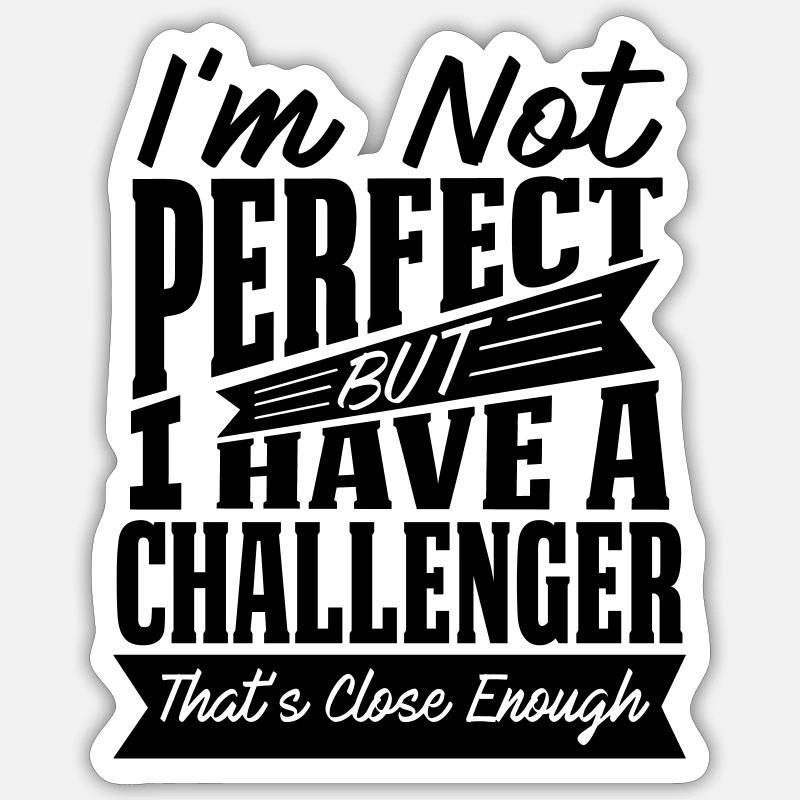 PERFECT WITH CHALLENGER - Sticker size S (10 x 10 cm) - white matte