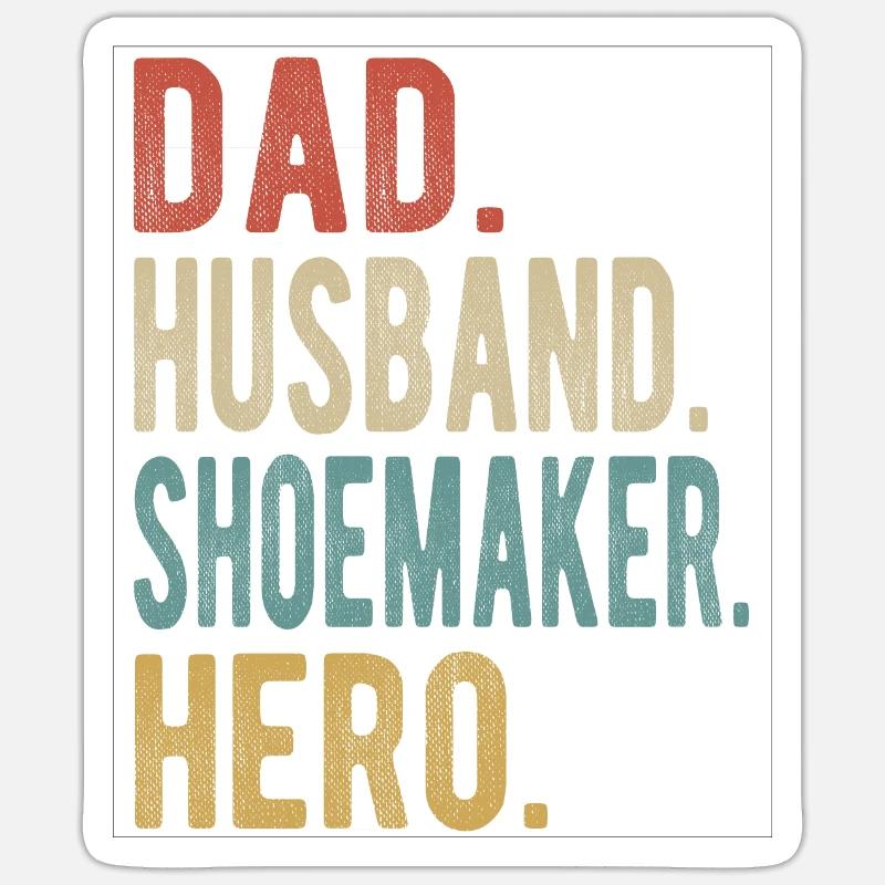 Schuster Papa Ehemann Held - Sticker Größe S (10 x 10 cm) - Mattweiß