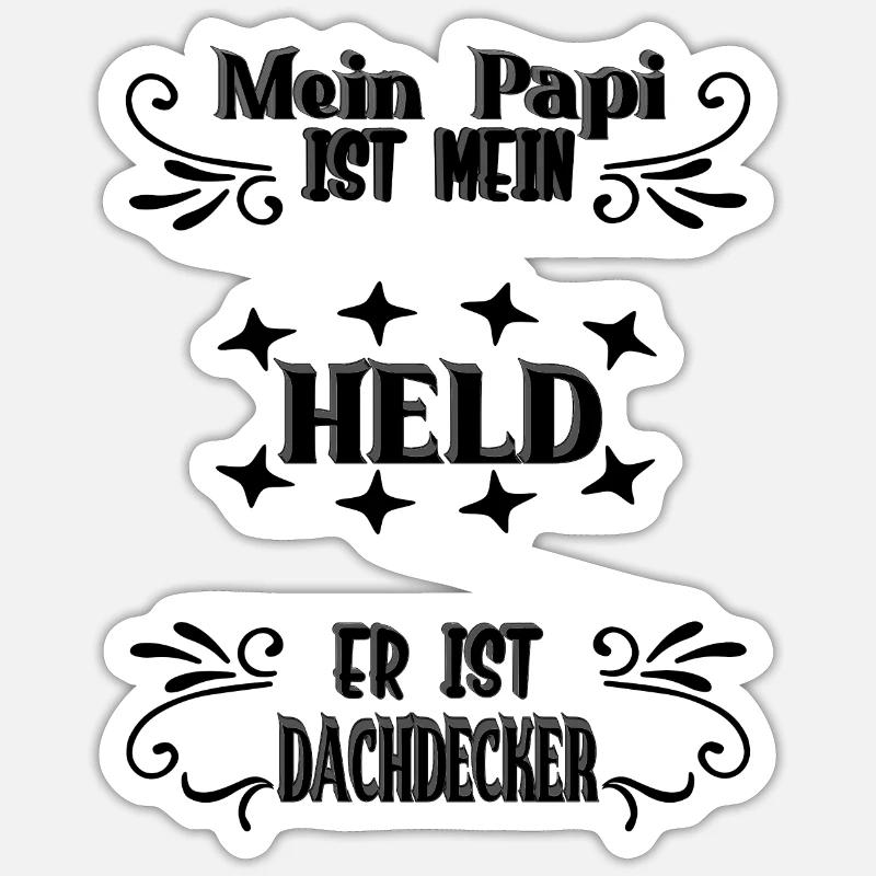 Mein Papi, mein Held, Dachdecker, Stolz, Geschenk, Sticker Größe S (10 x 10 cm)
