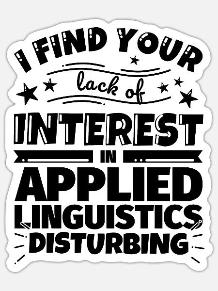 Angewandte Linguistik lustiges Geschenk - Sticker Größe S (10 x 10 cm) - Mattweiß