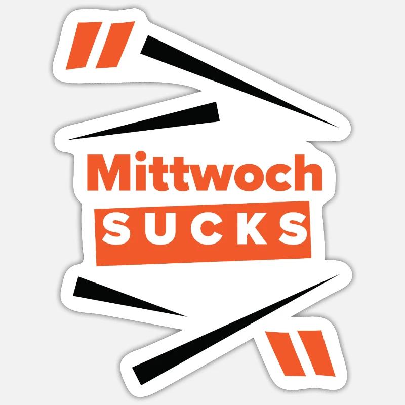 Mittwoch sucks oderist Mittwoch Dein Lieblingstag? Sticker Größe S (10 x 10 cm)