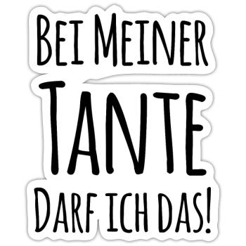 Bei Tante darf ich das! - Sticker Größe S (10 x 10 cm) - Mattweiß - Vorne