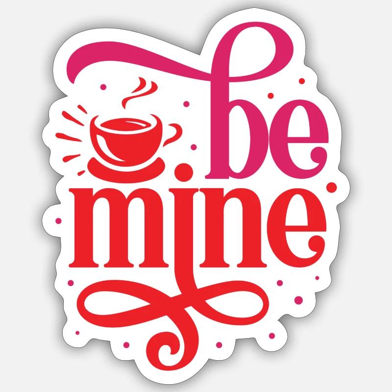 Be mine - Sticker Größe S (10 x 10 cm) - Mattweiß