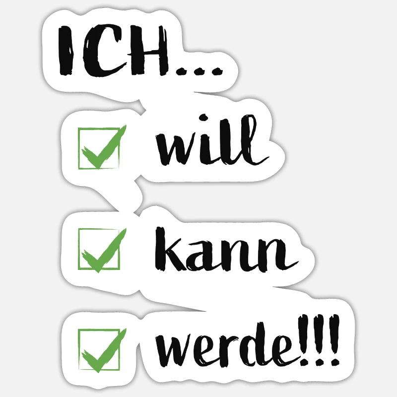 Ich will ich kann ich werde - Sticker Größe S (10 x 10 cm) - Mattweiß