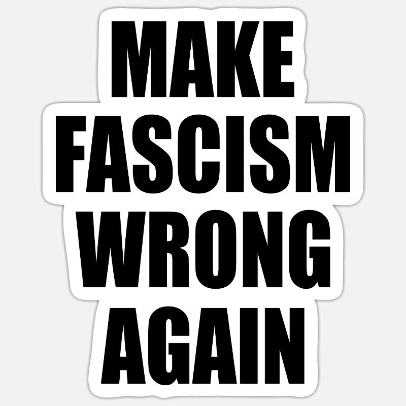 make fascism wrong again Sticker taille S (10 x 10 cm)