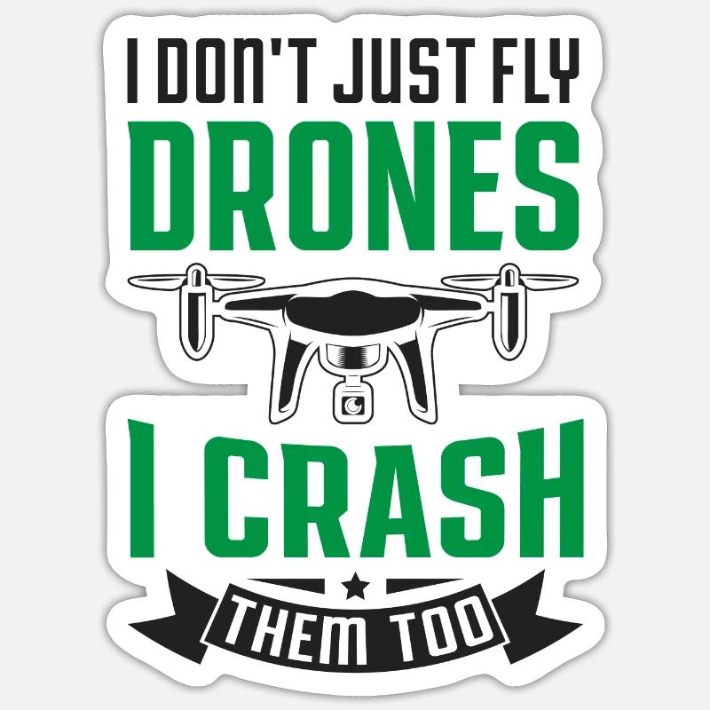 I Don't Just Fly Drones, I Crash Them Too Sticker size S (10 x 10 cm)
