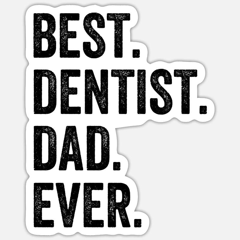 Best Dentist Dad Ever - Sticker Größe S (10 x 10 cm) - Mattweiß