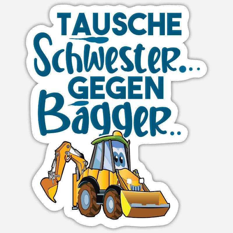 Tausche Schwester Gegen Bagger - Sticker Größe S (10 x 10 cm) - Mattweiß