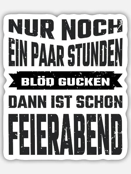 Bald is feierabend - Sticker Größe S (10 x 10 cm) - Mattweiß