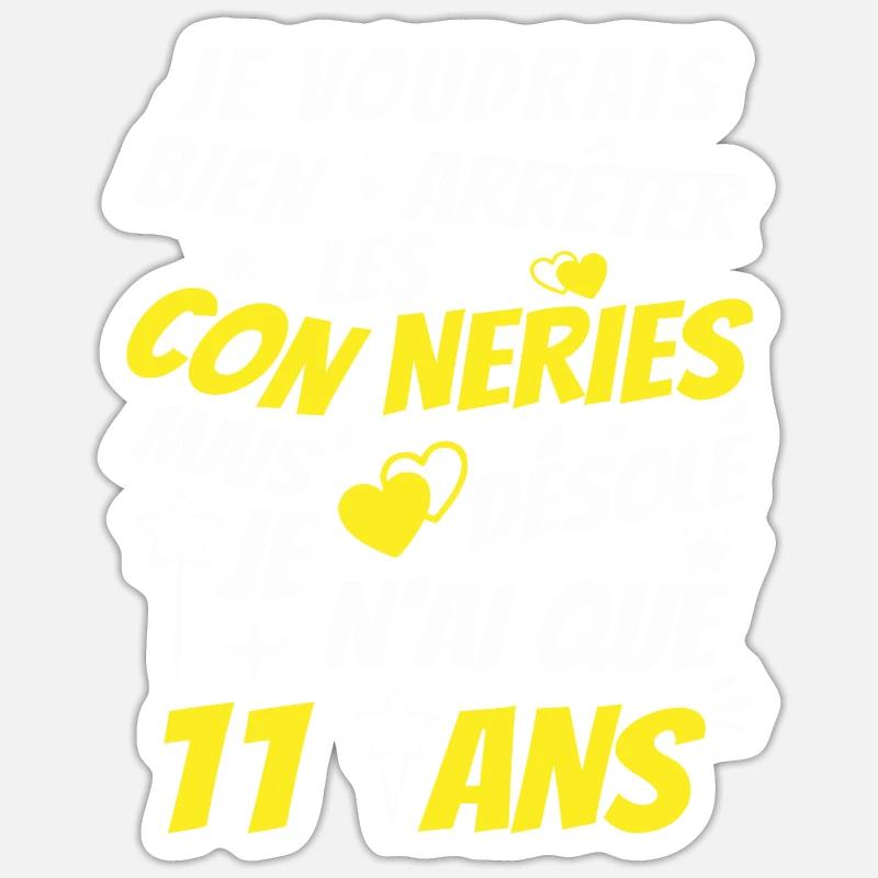conneries 11 ans / idée cadeau 11 ans - Sticker taille S (10 x 10 cm) - blanc mat