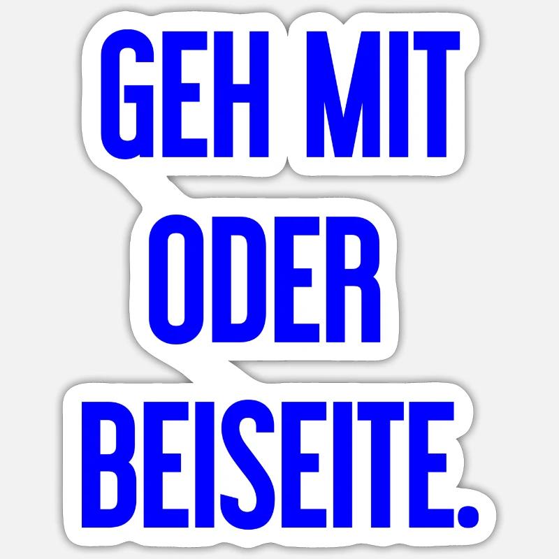 Geh mit oder beiseite - Sticker Größe S (10 x 10 cm) - Mattweiß
