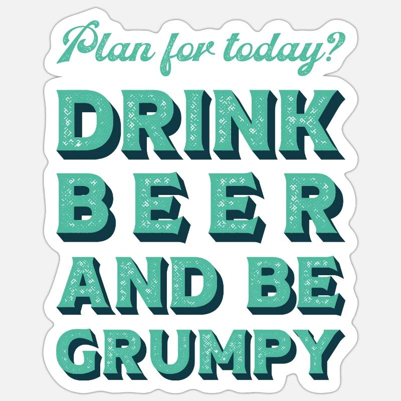 Plan for today? Drink bear and be grumpy. Sticker size S (10 x 10 cm)