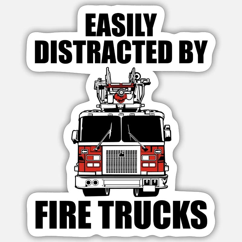 Easily distracted by fire trucks - Sticker size S (10 x 10 cm) - white matte