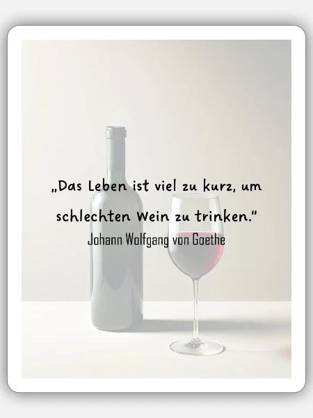 Trinkspruch Goethe - Sticker Größe S (10 x 10 cm) - Mattweiß