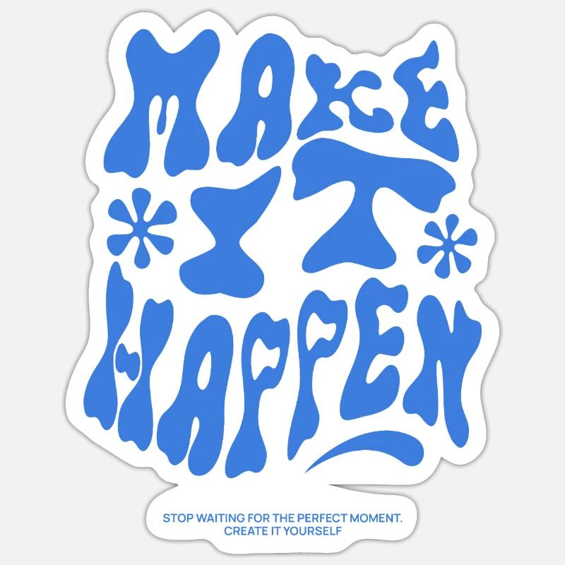 Make it happen - Sticker Größe S (10 x 10 cm) - Mattweiß
