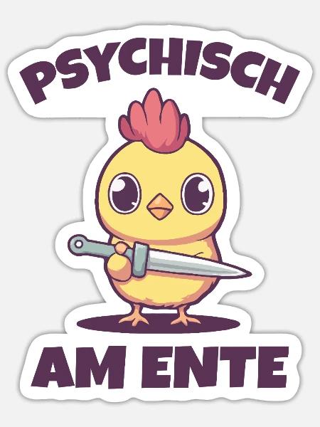 Psychisch am Ente - Sticker Größe S (10 x 10 cm) - Mattweiß
