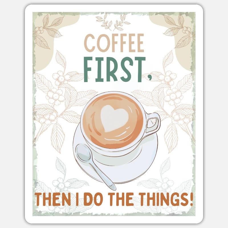 Coffee First – Then I Function - Sticker size S (10 x 10 cm) - white matte