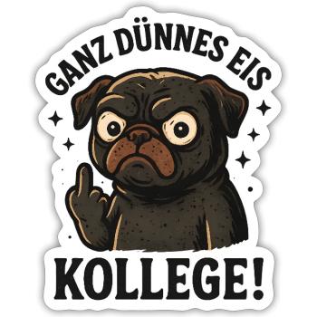 Ganz dünnes Eis Kollege Mops Hund - Sticker Größe S (10 x 10 cm) - Mattweiß - Vorne