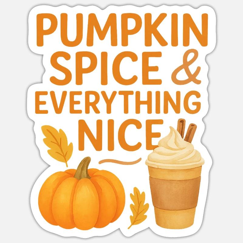 pumpkin spice and everything nice - Sticker size S (10 x 10 cm) - white matte
