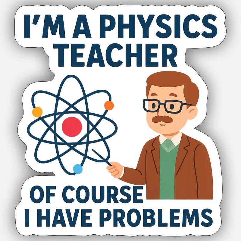 Physik Witz  - Sticker Größe S (10 x 10 cm) - Mattweiß