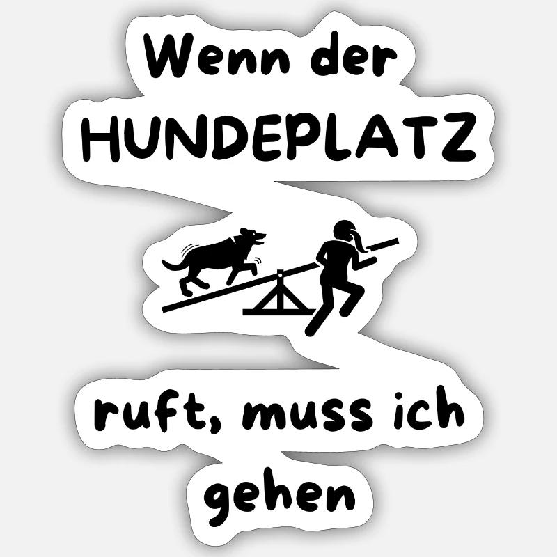 Wenn_der_HUNDEPLATZ_ruft-_muss_ich_gehen_-1- - Sticker Größe S (10 x 10 cm) - Mattweiß