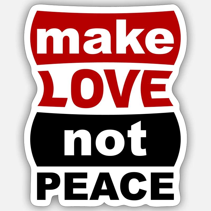 Make Love Not Peace - Sticker size S (10 x 10 cm) - white matte