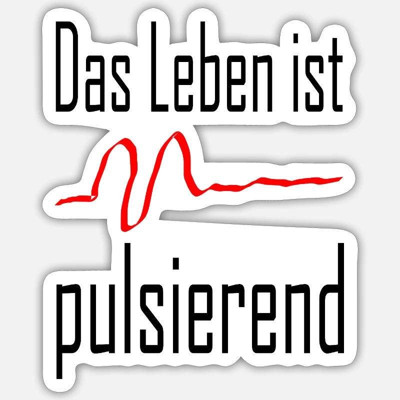 Life is pulsating / Statement / Saying - Sticker size S (10 x 10 cm) - white matte
