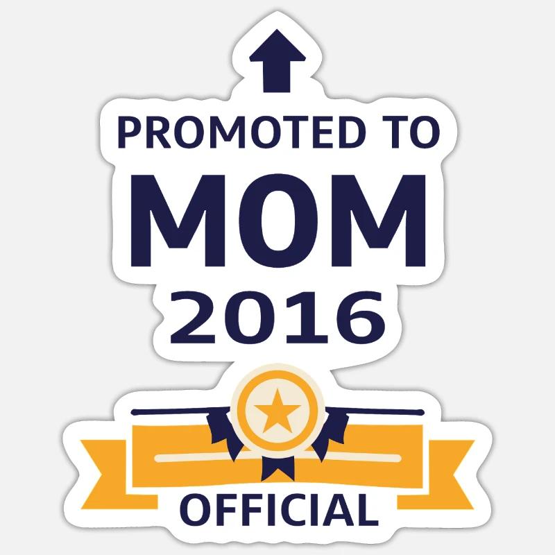 Beförderung zur Mutter 2016 Sticker Größe S (10 x 10 cm)