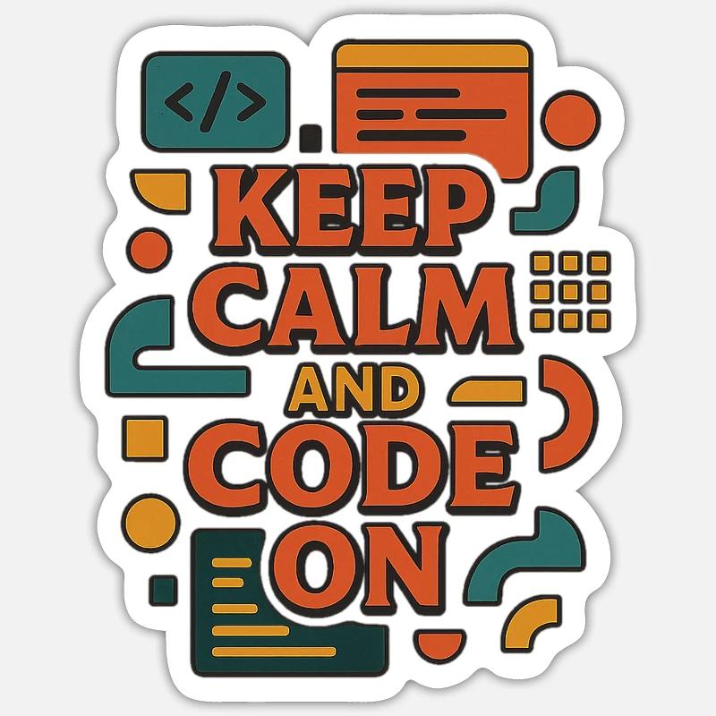 Keep Calm and Code On – Lustiges Coder Shirt Sticker Größe S (10 x 10 cm)