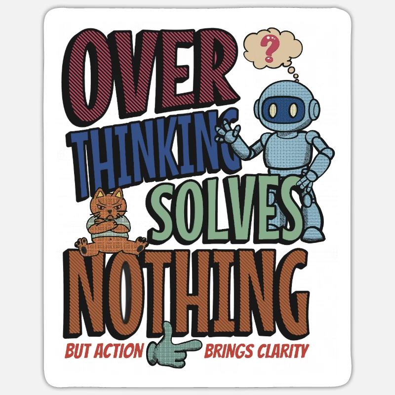 Over Thinking Solves Nothing - Sticker size S (10 x 10 cm) - white matte
