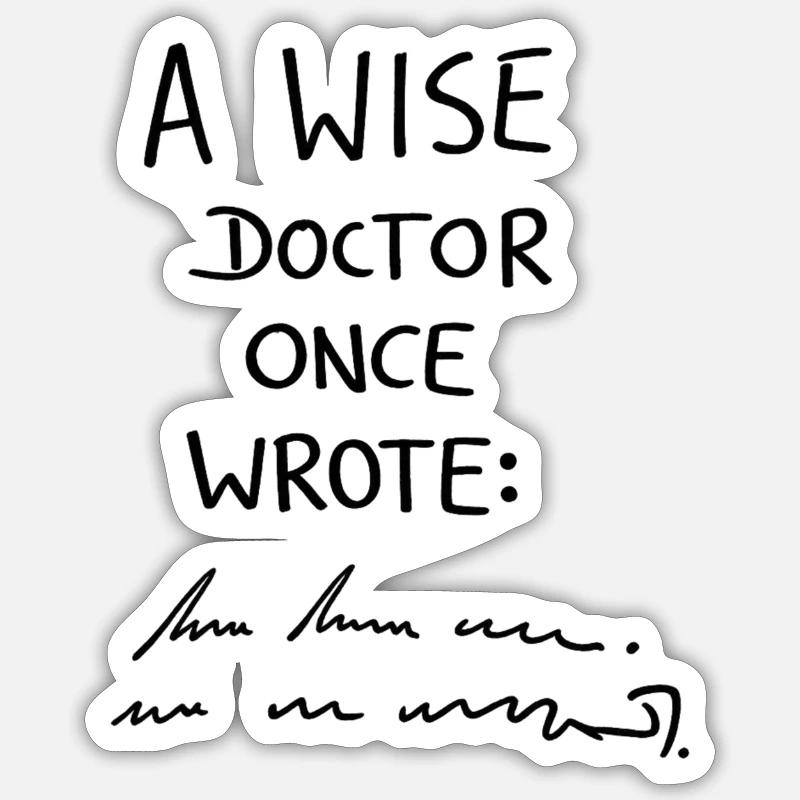 Ein weiser Arzt schrieb einst - Sticker Größe S (10 x 10 cm) - Mattweiß