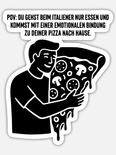Pizza Emotionale Bindung - Sticker Größe S (10 x 10 cm) - Mattweiß