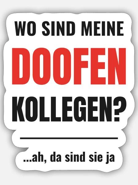 Wo sind meine doofen Kollegen lustiger Büro Spruch - Sticker Größe S (10 x 10 cm) - Mattweiß