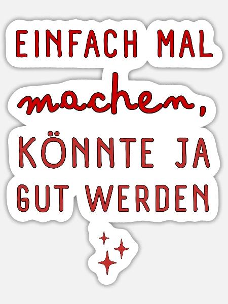 Einfach Mal Machen Spruch - Sticker Größe S (10 x 10 cm) - Mattweiß