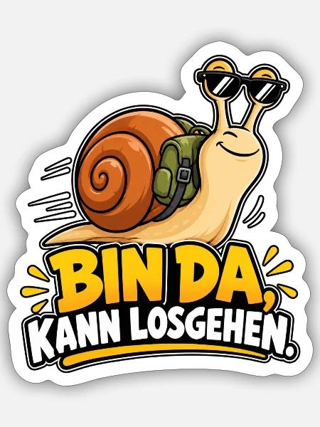 Bin Da Kann Losgehen – Schnecke Spruch Lustig Fun - Sticker Größe S (10 x 10 cm) - Mattweiß