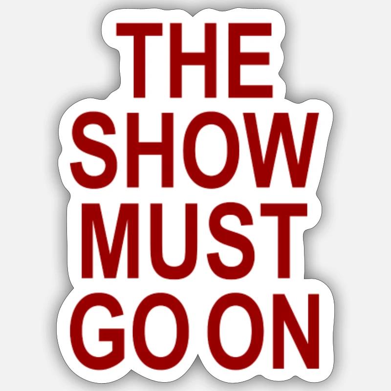 Le spectacle doit continuer - Sticker taille S (10 x 10 cm) - blanc mat