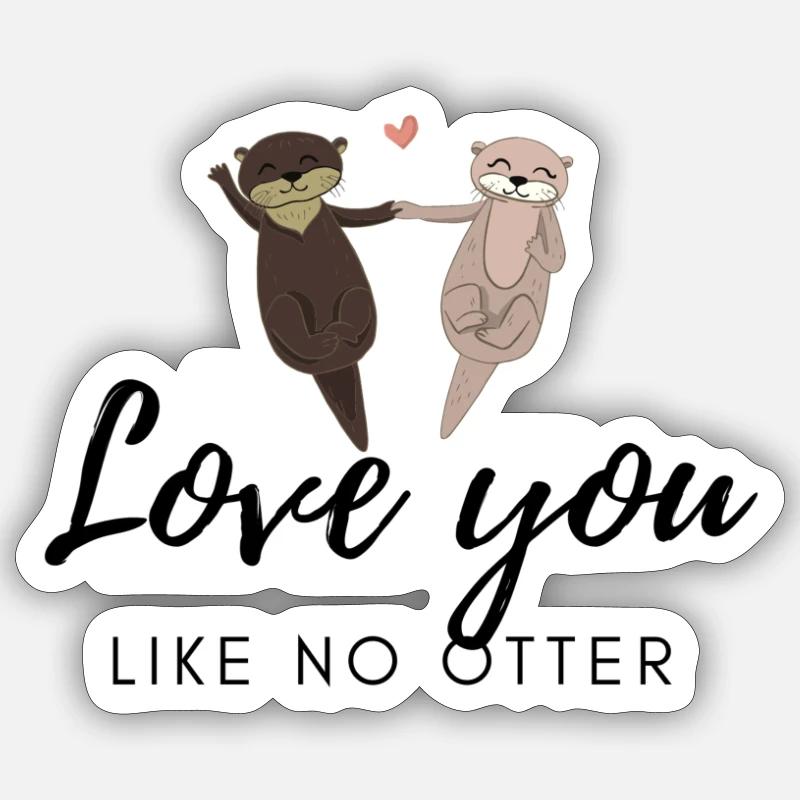 Je t'aime comme aucune loutre - Sticker taille S (10 x 10 cm) - blanc mat