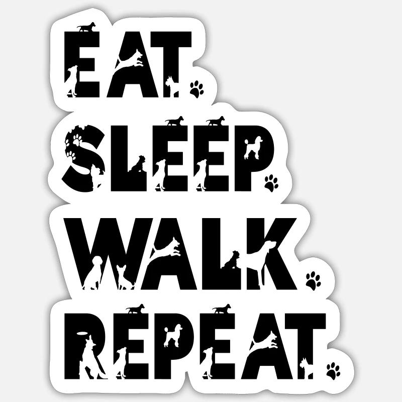 EAT SLEEP WALK REPEAT I Gassi gehen mit Hund Sticker Größe S (10 x 10 cm)