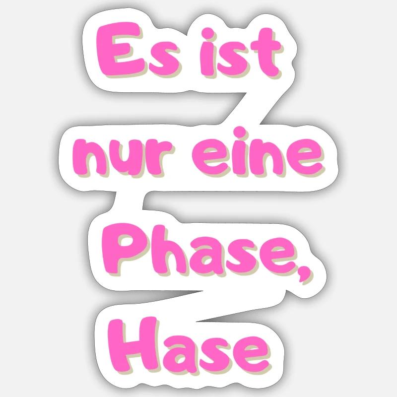 Es ist nur eine Phase Hase 1 - Sticker Größe S (10 x 10 cm) - Mattweiß