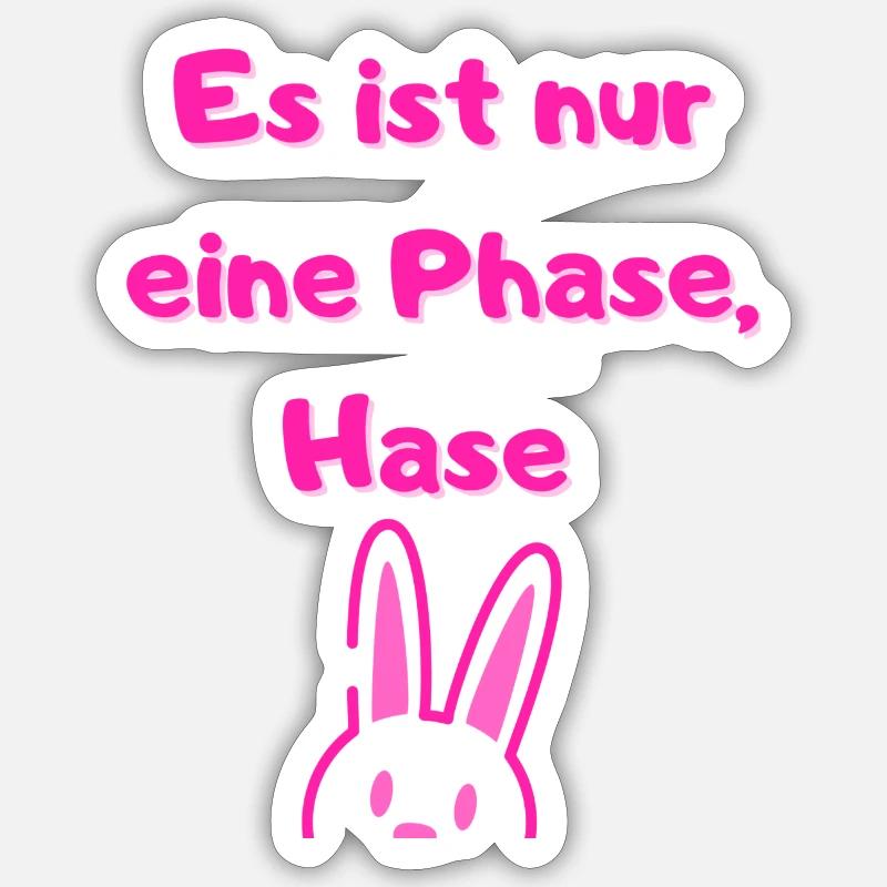 Es ist nur eine Phase HaseMädchen Sticker Größe S (10 x 10 cm)
