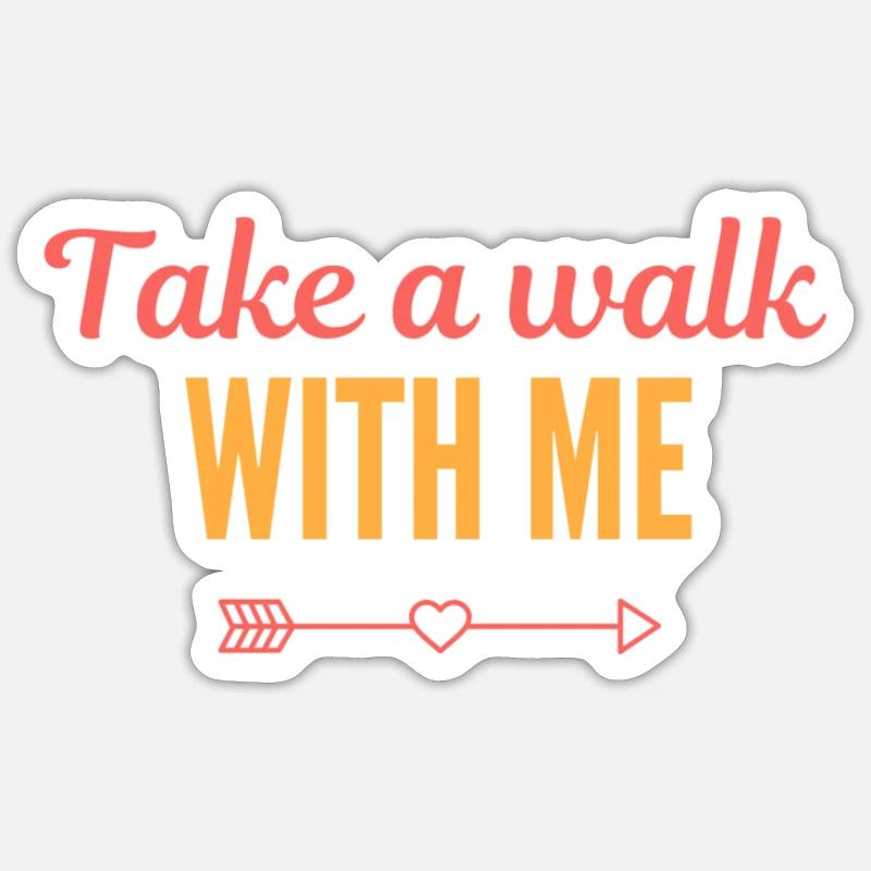 TAKE A WALK WITH ME - Sticker size S (10 x 10 cm) - white matte