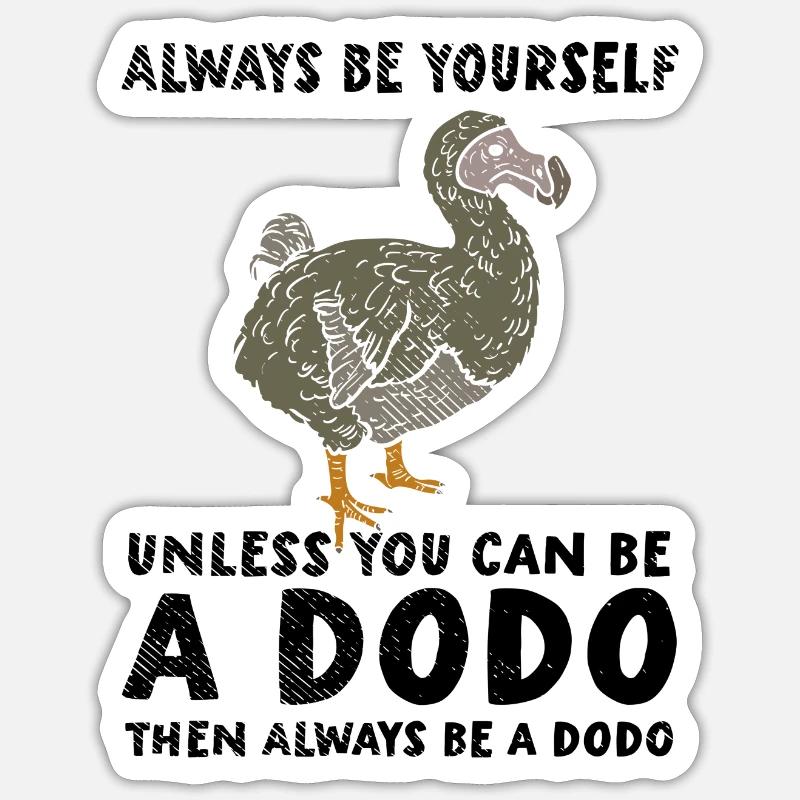 Dodo | Sei Du selbst | Sei ein Dodo Sticker Größe S (10 x 10 cm)